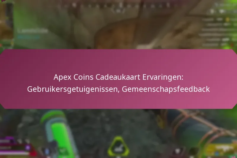 Apex Coins Cadeaukaart Ervaringen: Gebruikersgetuigenissen, Gemeenschapsfeedback