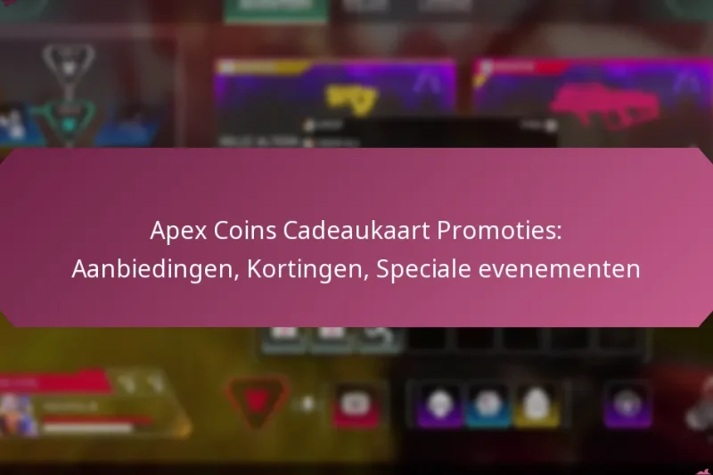 Apex Coins Cadeaukaart Promoties: Aanbiedingen, Kortingen, Speciale evenementen