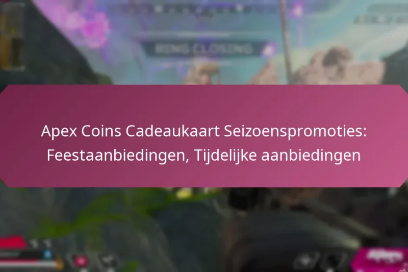 Apex Coins Cadeaukaart Seizoenspromoties: Feestaanbiedingen, Tijdelijke aanbiedingen