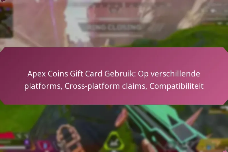 Apex Coins Gift Card Gebruik: Op verschillende platforms, Cross-platform claims, Compatibiliteit
