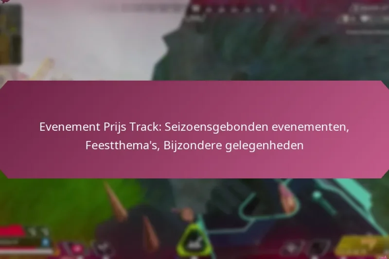 Evenement Prijs Track: Seizoensgebonden evenementen, Feestthema’s, Bijzondere gelegenheden