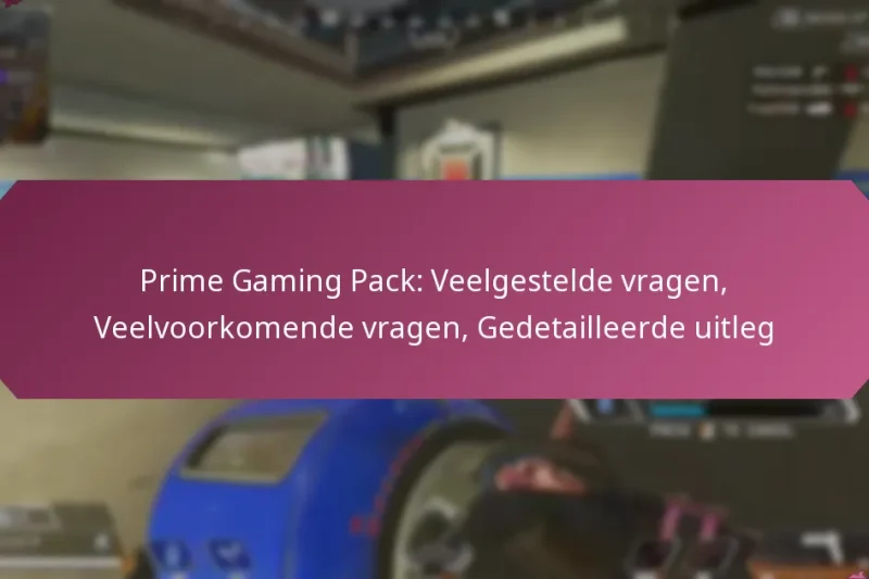 Prime Gaming Pack: Veelgestelde vragen, Veelvoorkomende vragen, Gedetailleerde uitleg