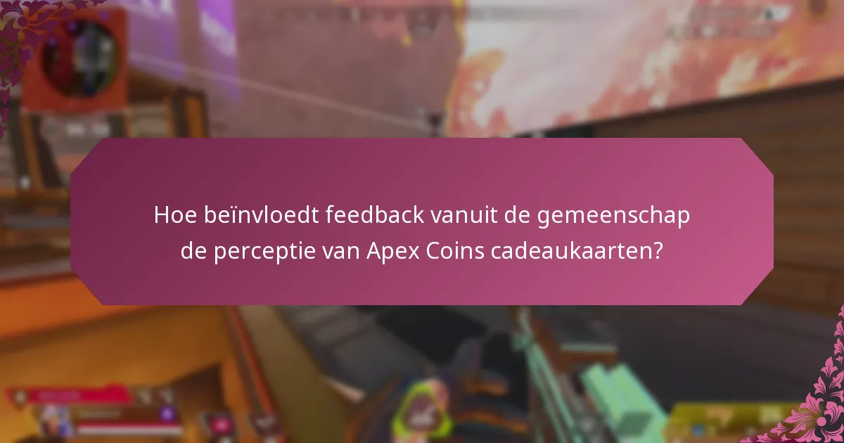 Wat zijn de voor- en nadelen van het gebruik van Apex Coins cadeaukaarten?