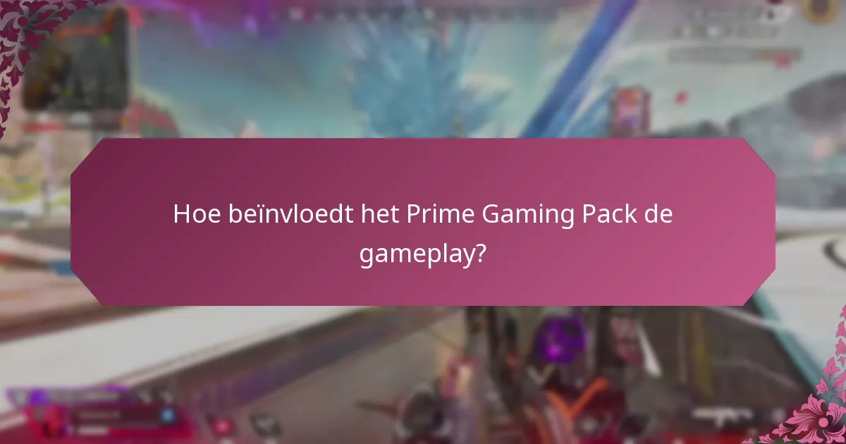 Hoe beïnvloedt het Prime Gaming Pack de gameplay?