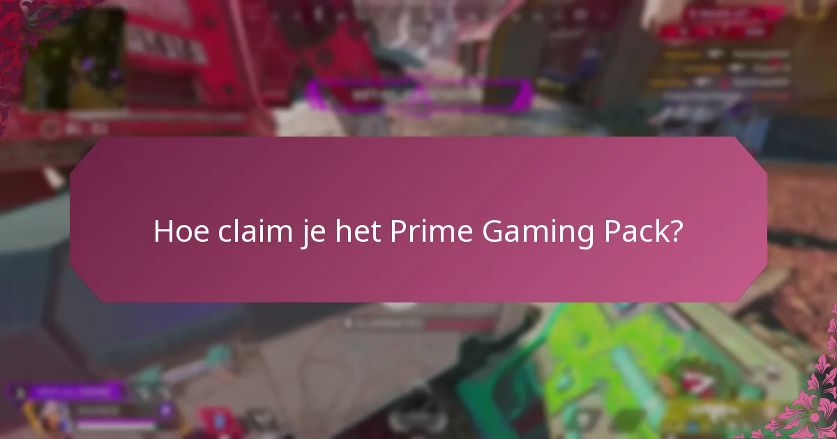 Hoe claim je het Prime Gaming Pack?