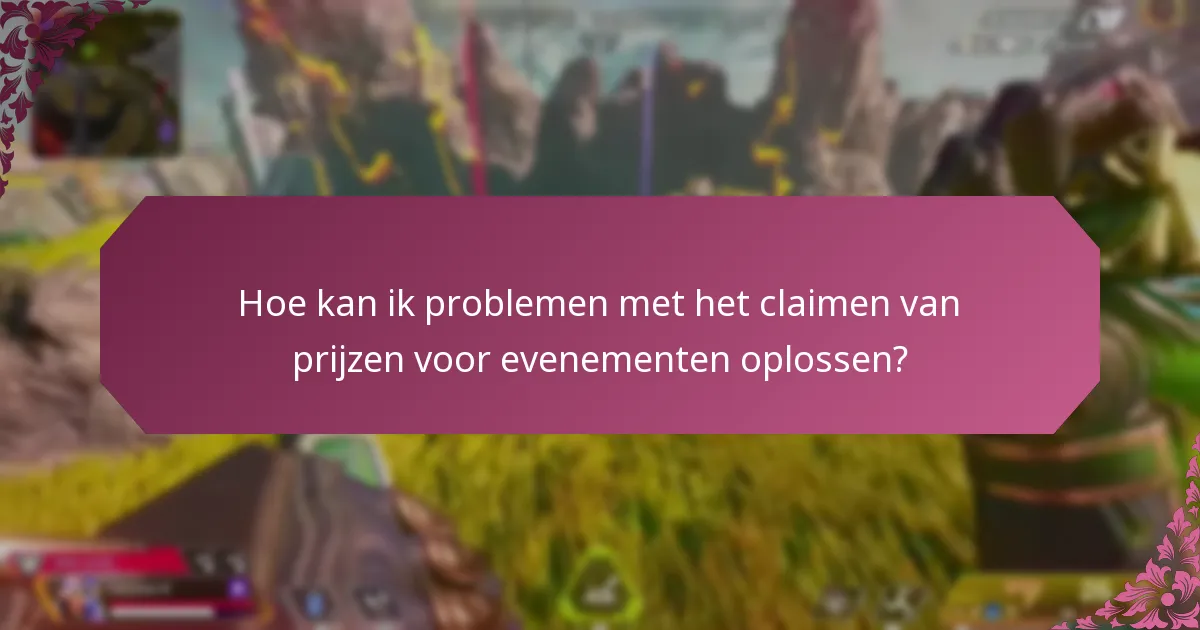Hoe kan ik problemen met het claimen van prijzen voor evenementen oplossen?