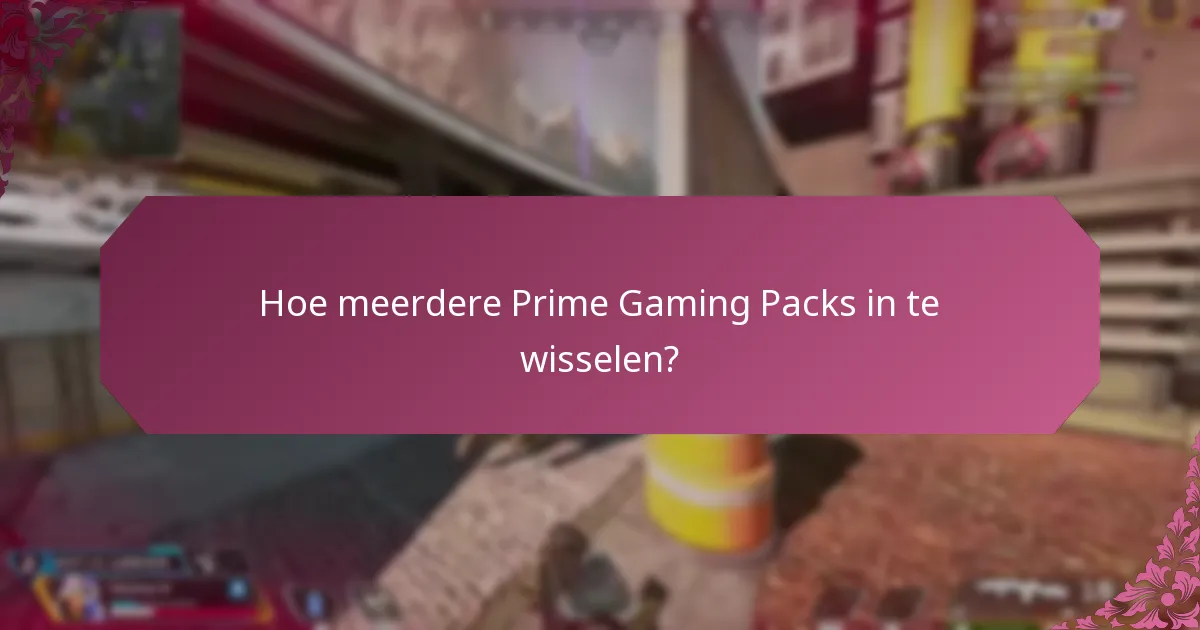 Hoe werkt het stapelen van beloningen met Prime Gaming Packs?