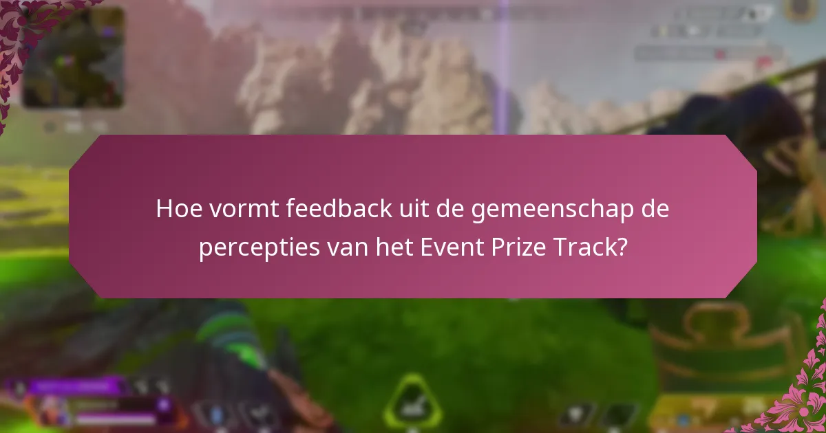 Wat onthullen getuigenissen over het Event Prize Track?