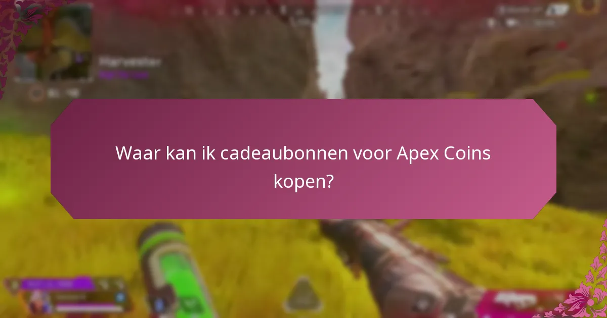 Waar kan ik cadeaubonnen voor Apex Coins kopen?