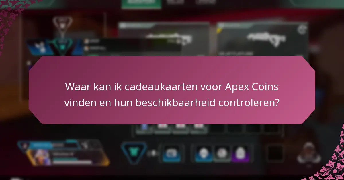 Wat zijn de aankoopopties voor cadeaukaarten voor Apex Coins?
