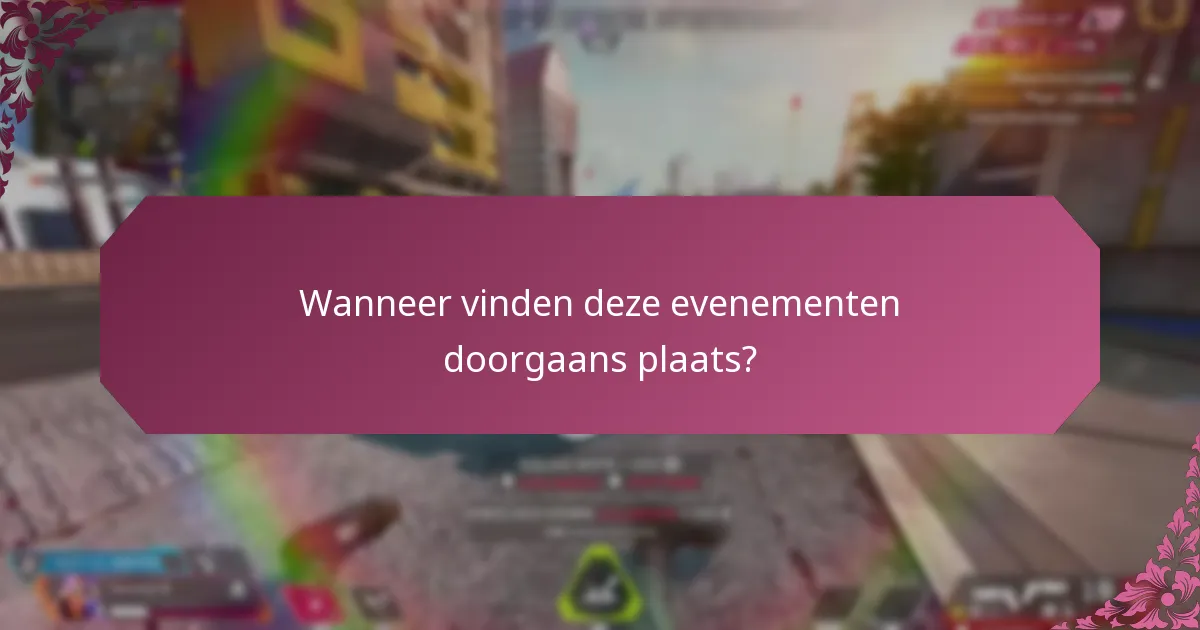 Wanneer vinden deze evenementen doorgaans plaats?