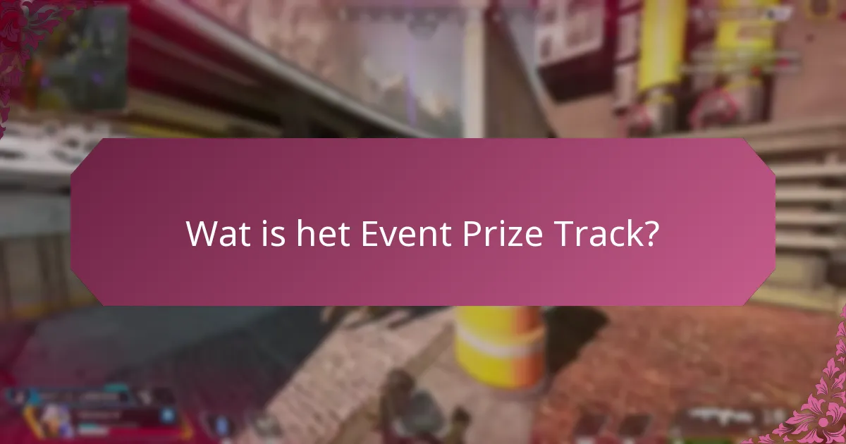 Wat zijn de regels en voorschriften van het Event Prize Track?