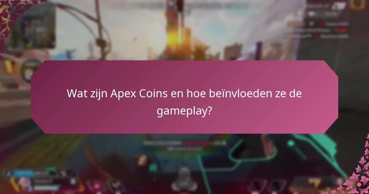 Welke in-game voordelen kunnen worden verkregen met Apex Coins?