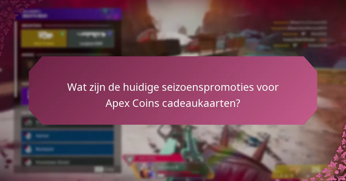 Wat zijn veelgestelde vragen over de promoties voor Apex Coins cadeaukaarten?