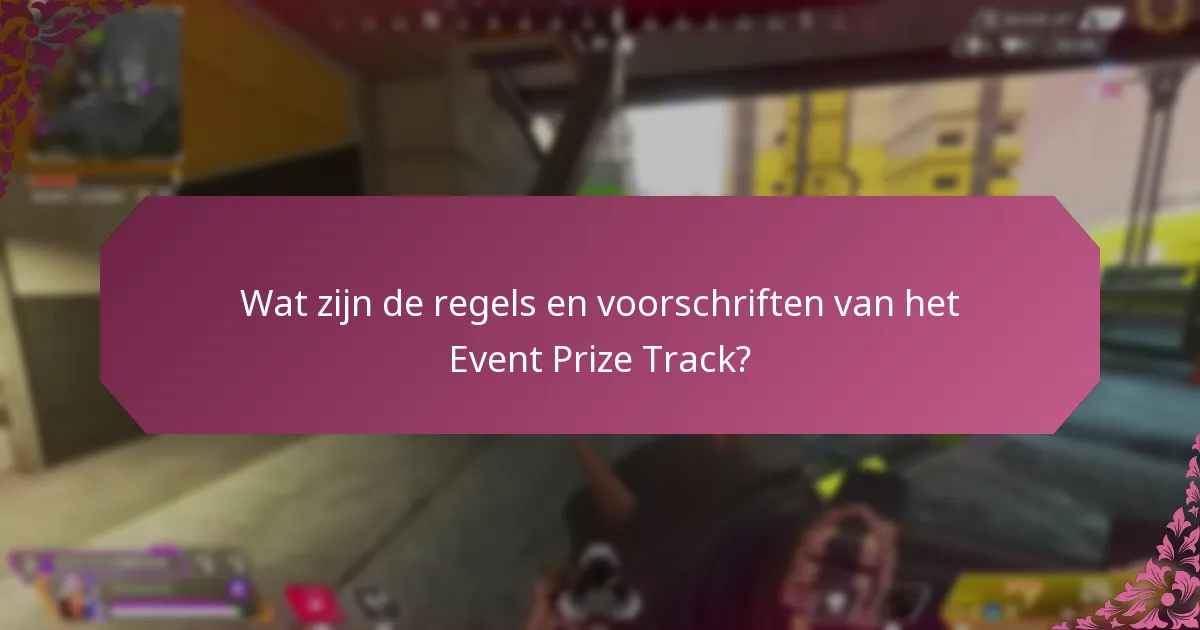 Welke veelvoorkomende vragen rijzen over het Event Prize Track?